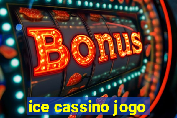 ice cassino jogo